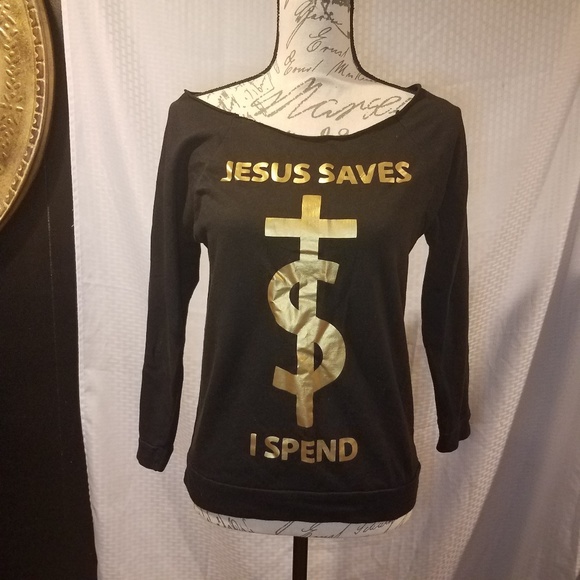 Next Level Apparel Tops - Next Level Jesus saves , I spend. Graphic pullover